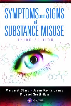 Symptoms and Signs of Substance Misuse (eBook, PDF) - Stark, Margaret; Payne-James, Jason; Scott-Ham, Michael