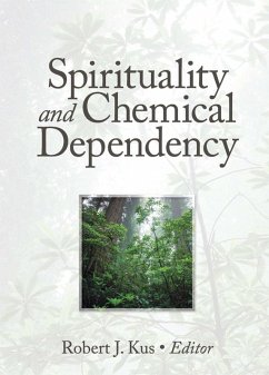 Spirituality and Chemical Dependency (eBook, ePUB) - Kus, Robert J