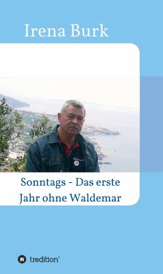 Sonntags - Das erste Jahr ohne Waldemar (eBook, ePUB) - Burk, Irena