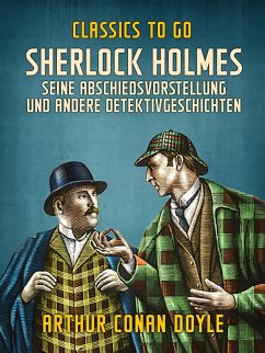 Sherlock Holmes - Seine Abschiedsvorstellung und andere Detektivgeschichten (eBook, ePUB) - Doyle, Arthur Conan