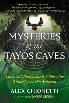Mysteries of the Tayos Caves (eBook, ePUB) - Chionetti, Alex