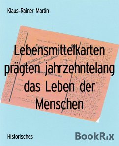 Lebensmittelkarten prägten jahrzehntelang das Leben der Menschen (eBook, ePUB) - Martin, Klaus-Rainer