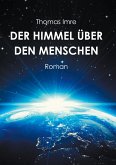 Der Himmel über den Menschen (eBook, ePUB)