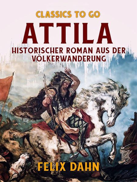 Attila Historischer Roman aus der Völkerwanderung (eBook, ePUB)