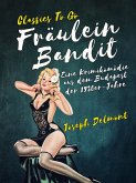 Fräulein Bandit- Eine Krimikomödie aus dem Budapest der 1930er-Jahre (eBook, ePUB) Fräulein Bandit- Eine Krimikomödie aus dem Budapest der 1930er-Jahre (eBook, ePUB)