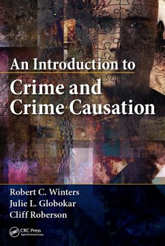 An Introduction to Crime and Crime Causation (eBook, PDF) - Winters, Robert C.; Globokar, Julie L.; Roberson, Cliff