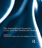 The International Economic Crisis and the Post-Soviet States (eBook, PDF) The International Economic Crisis and the Post-Soviet States (eBook, PDF)
