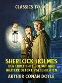 Sherlock Holmes - Der erbleichte Soldat und weitere Detektivgeschichten (eBook, ePUB)
