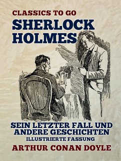 Sherlock Holmes - Sein letzter Fall und andere Geschichten, illustrierte Fassung (eBook, ePUB) - Doyle, Arthur Conan