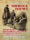 Sherlock Holmes - Der Bund der Rothaarigen und andere Detektivgeschichten, illustrierte Fassung (eBook, ePUB)