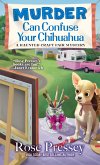 Murder Can Confuse Your Chihuahua (eBook, ePUB)