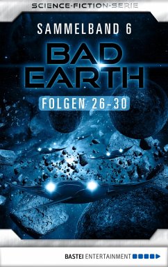 Bad Earth Sammelband / Bad Earth Bd.6 (eBook, ePUB) - Weinland, Manfred; Schwartz, Susan; Bekker, Alfred; Tannous, Marc