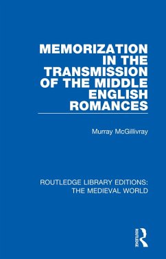 Memorization in the Transmission of the Middle English Romances (eBook, PDF) - McGillivray, Murray