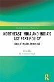 Northeast India and India's Act East Policy (eBook, ePUB)