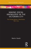 Making Social Knowledge in the Victorian City (eBook, ePUB)