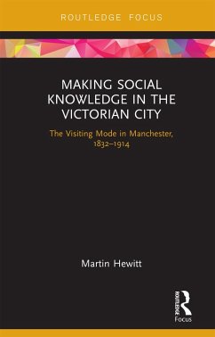 Making Social Knowledge in the Victorian City (eBook, ePUB) - Hewitt, Martin