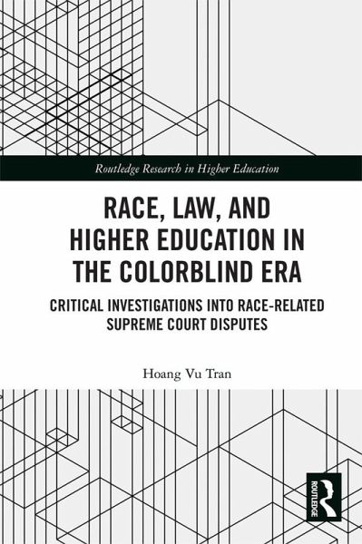 Race, Law, and Higher Education in the Colorblind Era (eBook, ePUB) Race, Law, and Higher Education in the Colorblind Era (eBook, ePUB)