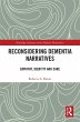 Reconsidering Dementia Narratives... - Bild 1