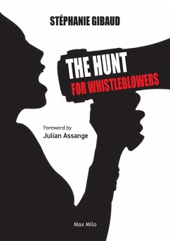 The Hunt For Whistleblowers - Gibaud, Stéphanie The Hunt For Whistleblowers - Gibaud, Stéphanie