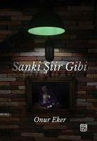 Sanki Siir Gibi - Eker, Onur