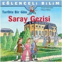 Eglenceli Bilim Tarihte Bir GünSaray Gezisi - Holtei, Christa