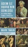 Adem ile Havvanin Günlügü ve Diger Incil Temali Öyküler - Twain, Mark