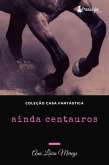Ainda centauros (eBook, ePUB)