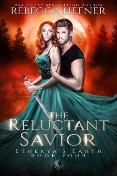 The Reluctant Savior (Etherya's Earth, #4) (eBook, ePUB) - Hefner, Rebecca