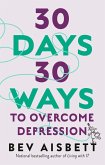 30 Days 30 Ways To Overcome Depression (eBook, ePUB)