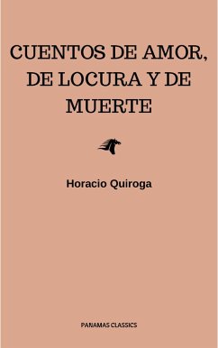 Cuentos De Amor, de locura y de muerte (eBook, ePUB) - Quiroga, Horacio