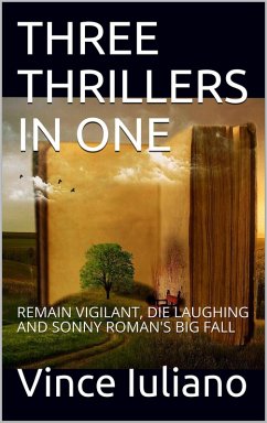 Cover Three Thrillers (in one): Remain Vigilant, Die Laughing and Sonny Roman's Big Fall (eBook, ePUB)