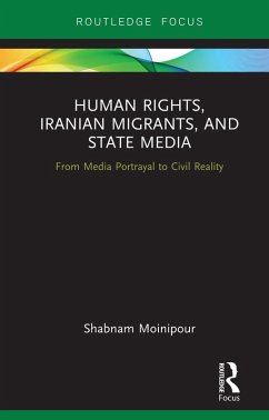 Human Rights, Iranian Migrants, and State Media (eBook, PDF) - Moinipour, Shabnam
