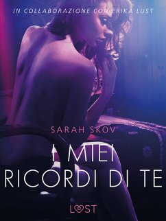 I miei ricordi di te - Breve racconto erotico (eBook, ePUB) - Skov, Sarah