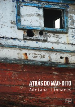 Atrás do não-dito (eBook, ePUB) - Linhares, Adriana