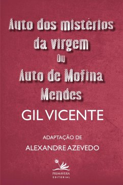 Auto dos mistérios da virgem ou Auto de Mofina Mendes (eBook, ePUB) - Vicente, Gil