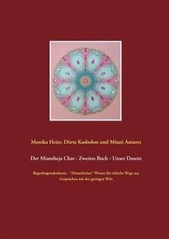 Der Miantheja Chat - Zweites Buch - Unser Dasein - Heier, Monika;Kasbohm, Dörte;Antares, Mitari