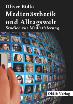 Medienästhetik und Alltagswelt - Bidlo, Oliver