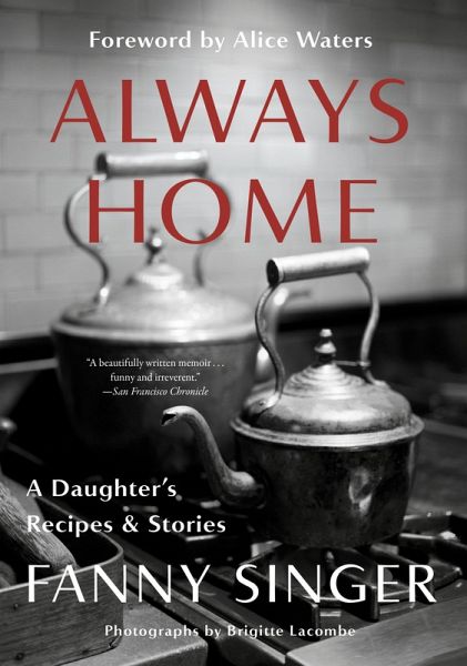 Always Home: A Daughter's Recipes & Stories (eBook, ePUB) Always Home: A Daughter's Recipes & Stories (eBook, ePUB)