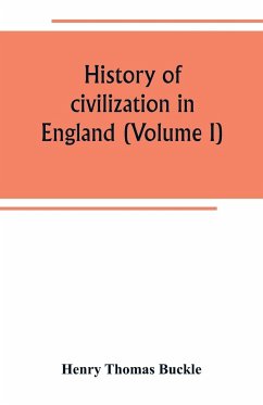 History of civilization in England (Volume I) - Thomas Buckle, Henry