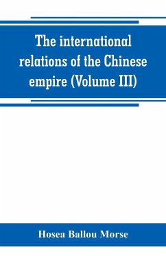 The international relations of the Chinese empire (Volume III) - Ballou Morse, Hosea