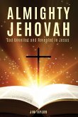 Almighty Jehovah God Unveiled and Revealed in Jesus (eBook, ePUB)