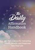 The Daily Affirmation Handbook. (eBook, ePUB) The Daily Affirmation Handbook. (eBook, ePUB)