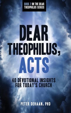 Dear Theophilus, Acts (eBook, ePUB) - DeHaan, Peter
