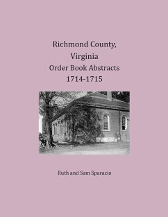 Richmond County, Virginia Order Book Abstracts 1714-1715 - Sparacio, Ruth; Sparacio, Sam