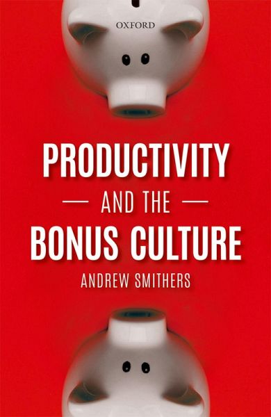 Productivity and the Bonus Culture (eBook, PDF) Productivity and the Bonus Culture (eBook, PDF)