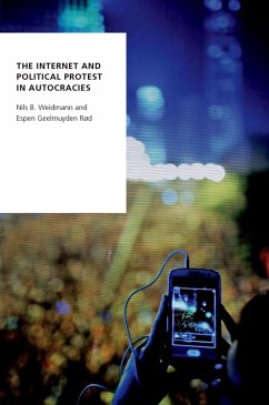 The Internet and Political Protest in Autocracies (eBook, PDF) - Weidmann, Nils B.; Rød, Espen Geelmuyden