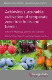 Achieving sustainable cultivation of temperate zone tree fruits and berries Volume 1 (eBook, ePUB)