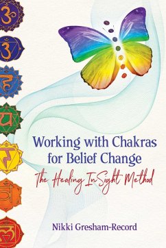 Working with Chakras for Belief Change (eBook, ePUB) - Gresham-Record, Nikki