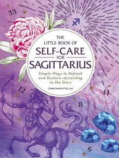 The Little Book of Self-Care for Sagittarius (eBook, ePUB) - Stellas, Constance