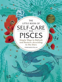 The Little Book of Self-Care for Pisces (eBook, ePUB) - Stellas, Constance